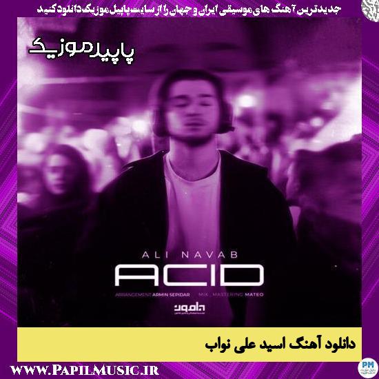 دانلود آهنگ اسید از علی نواب
